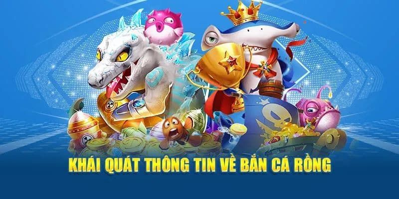 Bắn cá rồng là gì?