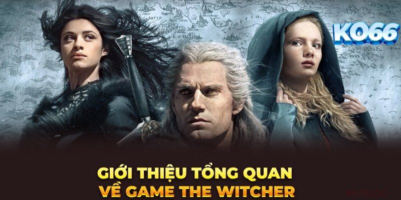 Thông tin tổng quan về trò chơi nổ hũ The Witcher